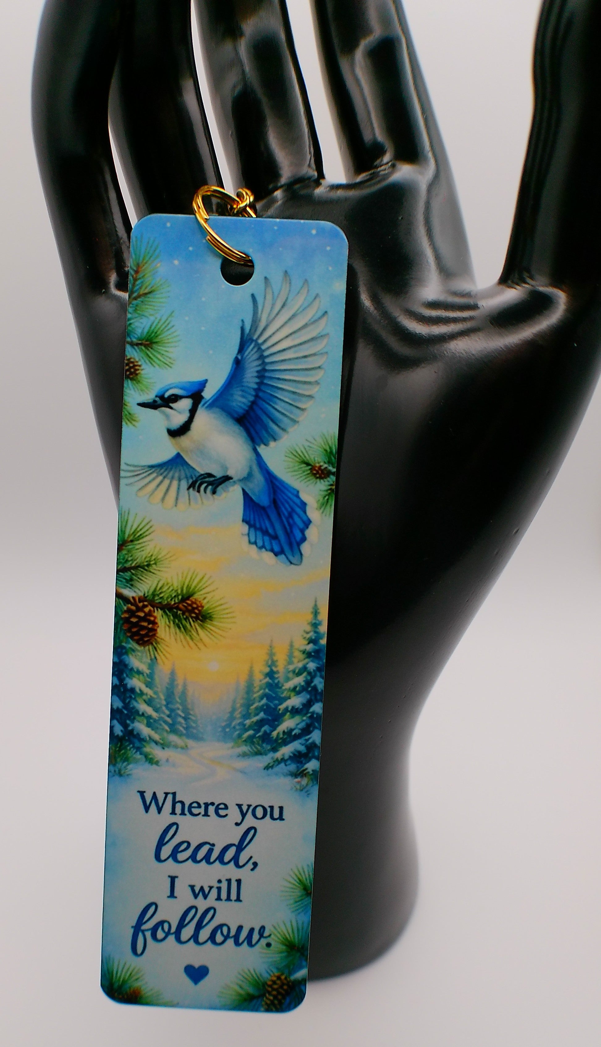 Where You Lead, I Will Follow — Blue Jay Sublimation Bookmark