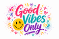 Good Vibes Only Shirt