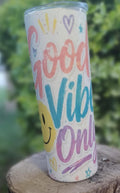 Good Vibes Only – 20 oz Sublimation Tumbler