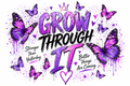Grow Through It Shirt